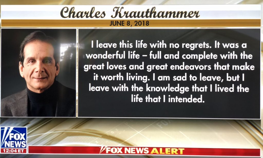 Charles Krauthammer says his cancer has returned Legendary conservative voice and Fox News contributor reveals he is ready to leave this life 'with no regrets.'