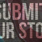Do you have an interesting story? Become a writer!